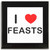 I Love Feasts - Square Glass Coaster I Love Feasts - Square Glass Coaster