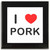 I Love Pork - Square Glass Coaster