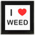 I love Weed - Square Glass Coaster