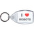 I Love Robots - Clear Plastic Key Ring Size Choice New