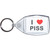 I Love Piss - Clear Plastic Key Ring Size Choice New