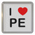 I Love PE - Plastic Tea Coaster / Beer Mat