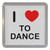 I Love To Dance - Plastic Tea Coaster / Beer Mat