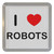 I Love Robots - Plastic Tea Coaster / Beer Mat