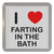 I Love Farting In The Bath - Plastic Tea Coaster / Beer Mat