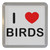 I Love Birds - Plastic Tea Coaster / Beer Mat