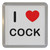 I Love Cock - Plastic Tea Coaster / Beer Mat