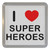 I Love Super Heroes - Plastic Tea Coaster / Beer Mat