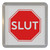 Slut Stop Sign - Plastic Tea Coaster / Beer Mat