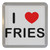 I Love Fries - Plastic Tea Coaster / Beer Mat
