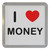 I Love Money - Plastic Tea Coaster / Beer Mat