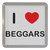 I Love Beggars - Plastic Tea Coaster / Beer Mat