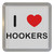 I Love Hookers - Plastic Tea Coaster / Beer Mat