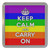 Gay Flag Keep Calm and Carry On - Plastic Tea Coaster / Beer Mat