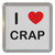 I Love Crap - Plastic Tea Coaster / Beer Mat