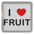 I Love Fruit - Plastic Tea Coaster / Beer Mat