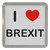 I love Brexit - Plastic Tea Coaster / Beer Mat