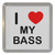 I Love My Bass - Plastic Tea Coaster / Beer Mat