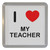 I Love My Teacher - Plastic Tea Coaster / Beer Mat