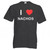 I Love Nachos - T Shirt