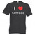 I love Tattoos - T Shirt