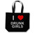 I Love Drunk Girls - Cotton Shopping Bag