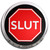 Slut Stop Sign - Fridge Magnet Memo Clip