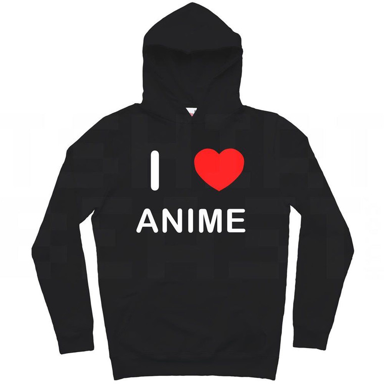 I Love Anime - Hoodie