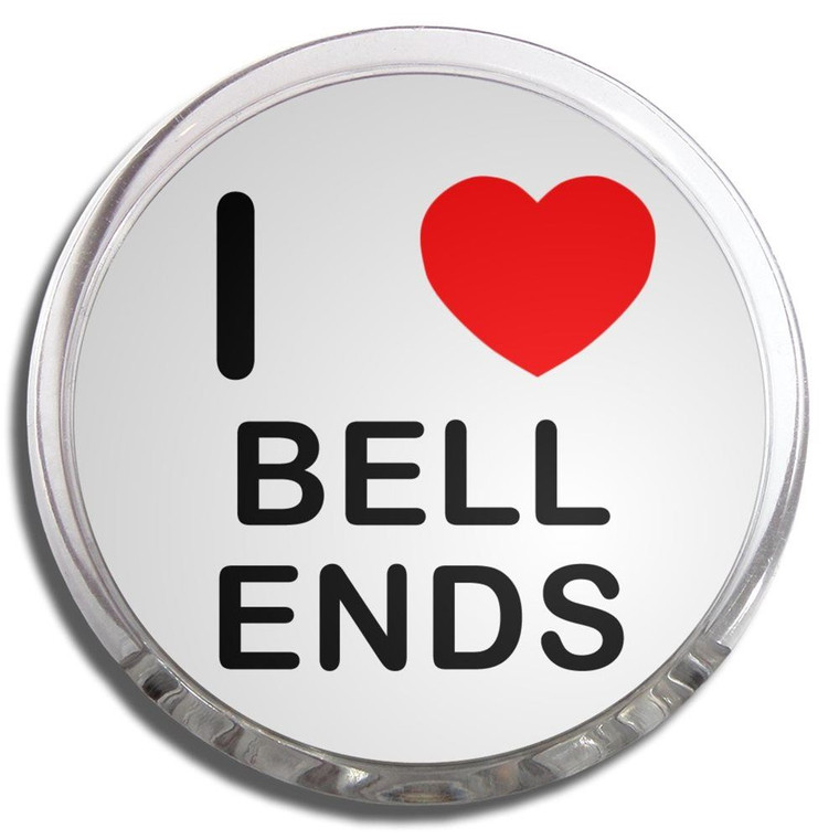 I Love Bell Ends - Fridge Magnet Memo Clip