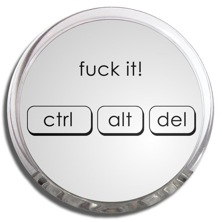 Ctrl Alt Del - Fuck It - Fridge Magnet Memo Clip