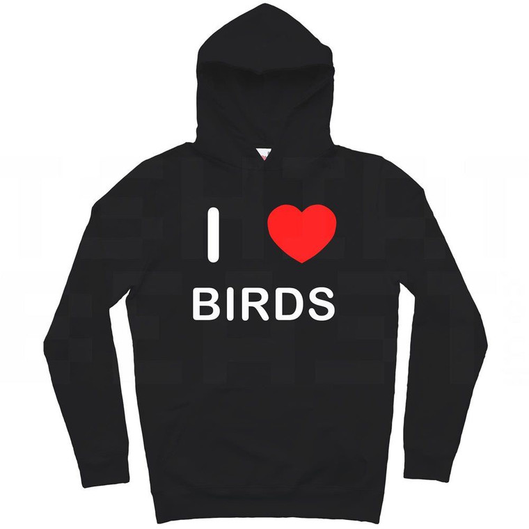 I Love Birds - Hoodie