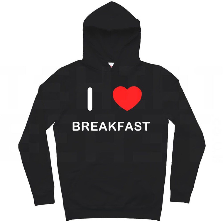 I Love Breakfast - Hoodie