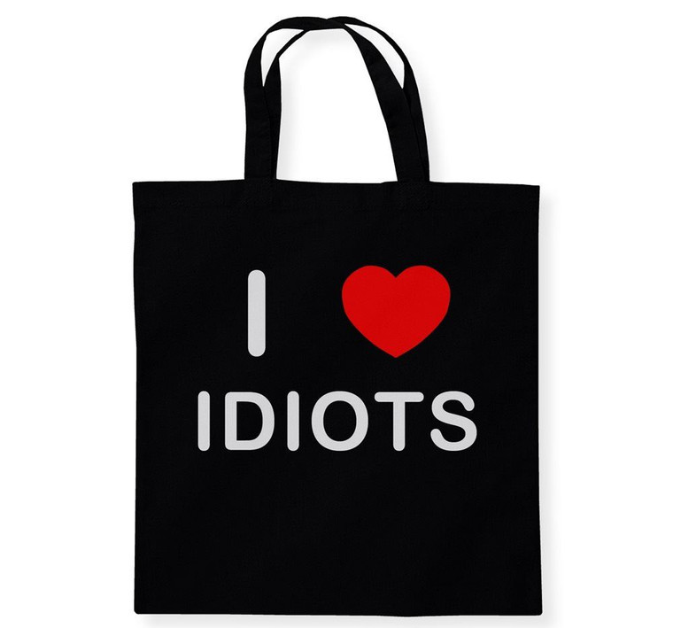 I Love Idiots - Cotton Tote Bag