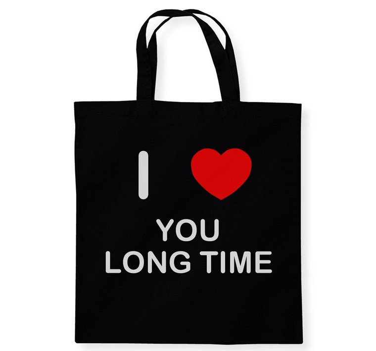 I Love You Long Time - Cotton Tote Bag
