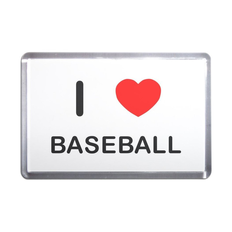 I Love Baseball - Plastic Fridge Magnet