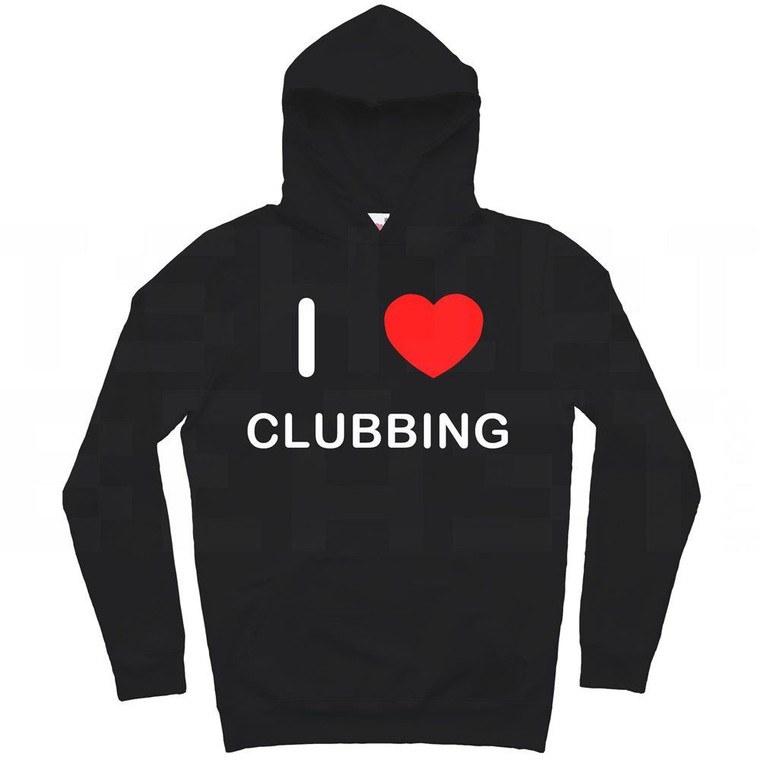 I love Clubbing - Hoodie