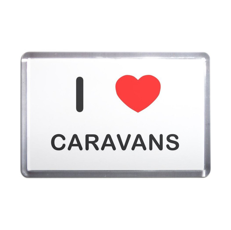 I Love Caravans - Plastic Fridge Magnet