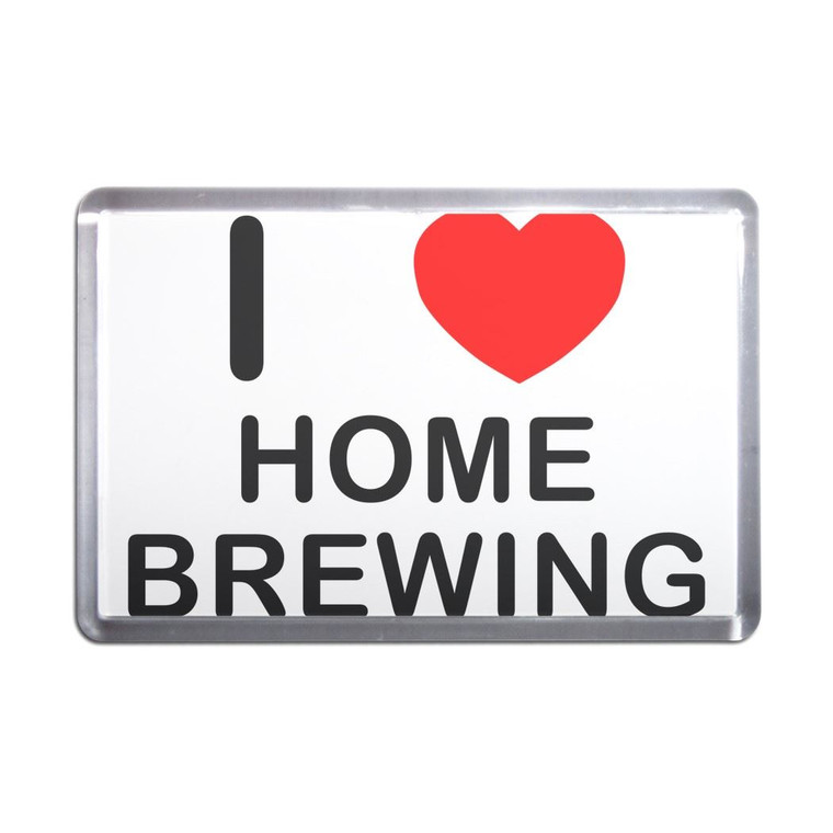 I love Home Brewing - Plastic Fridge Magnet