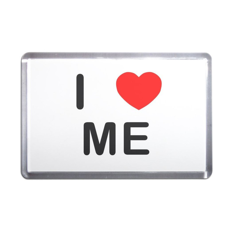 I Love Me - Plastic Fridge Magnet