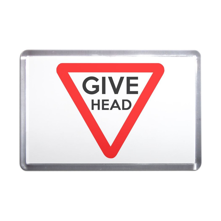 Give Head - Plastic Fridge Magnet