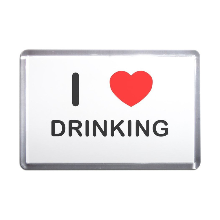 I Love Drinking - Plastic Fridge Magnet