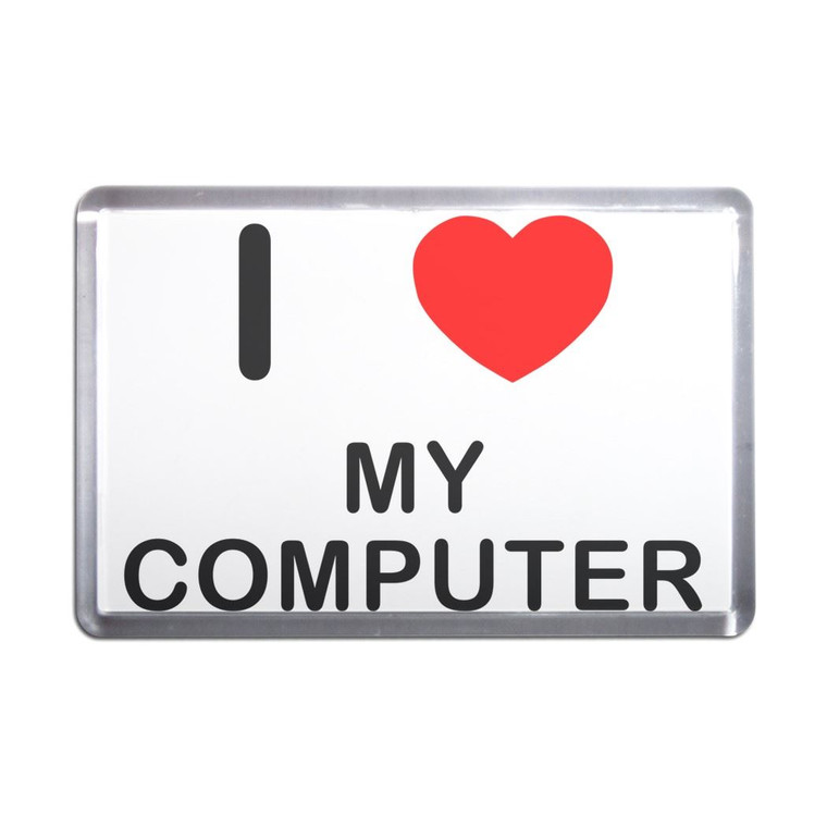 I love My Computer - Plastic Fridge Magnet