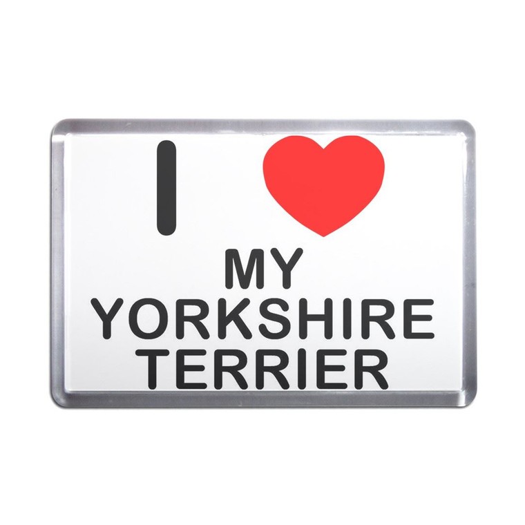 I Love My Yorkshire Terrier - Plastic Fridge Magnet