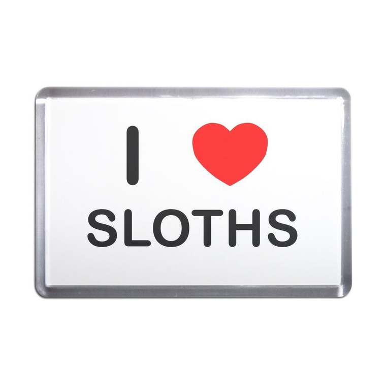 I Love Sloths - Plastic Fridge Magnet