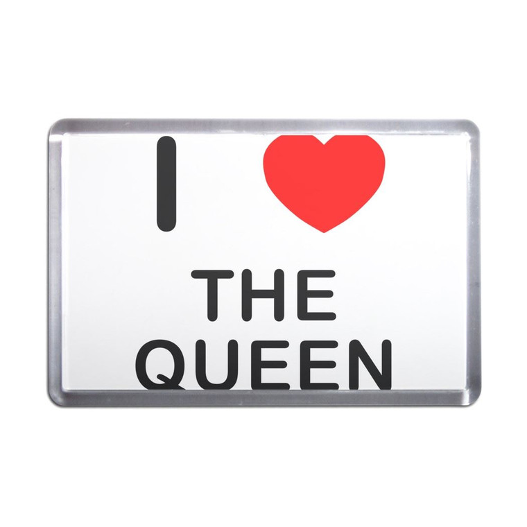I love The Queen - Plastic Fridge Magnet