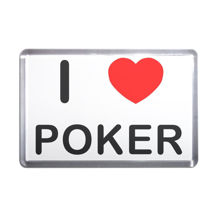 I love Poker - Plastic Fridge Magnet