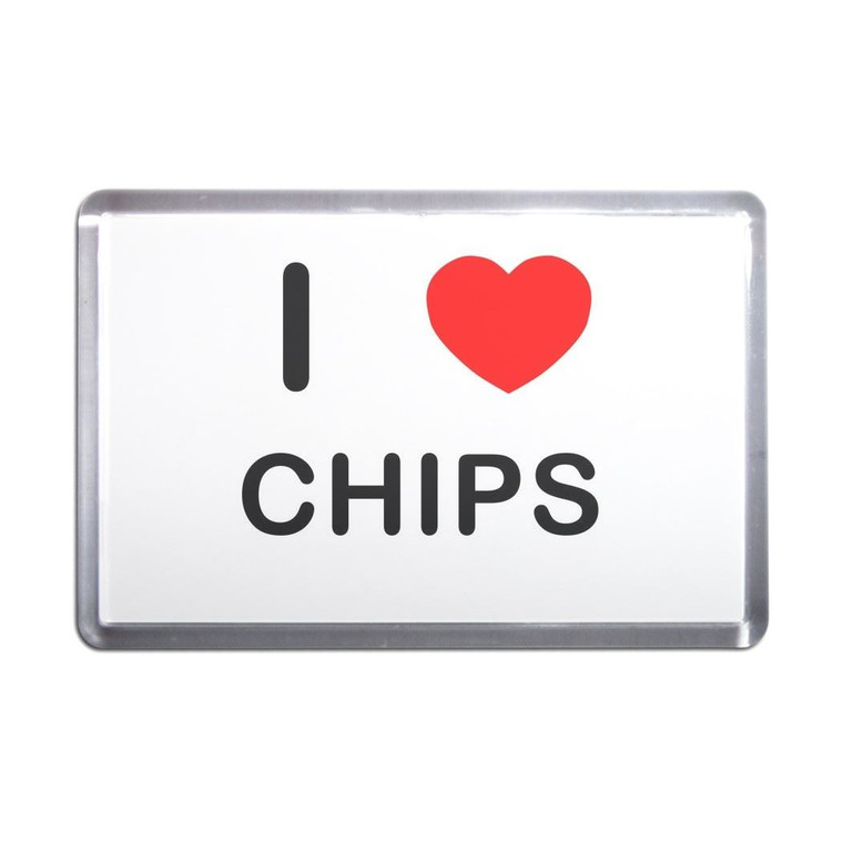I Love Chips - Plastic Fridge Magnet