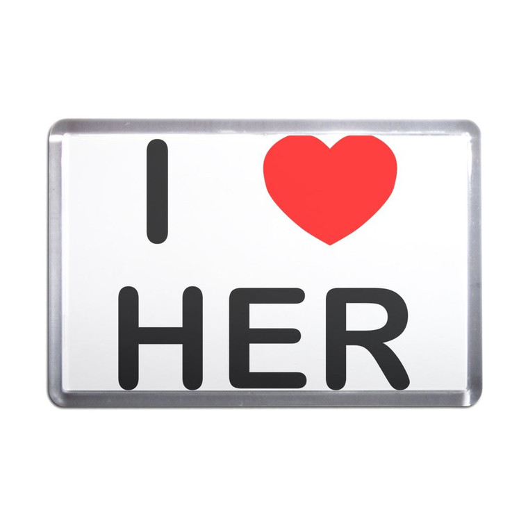 I love Her - Plastic Fridge Magnet