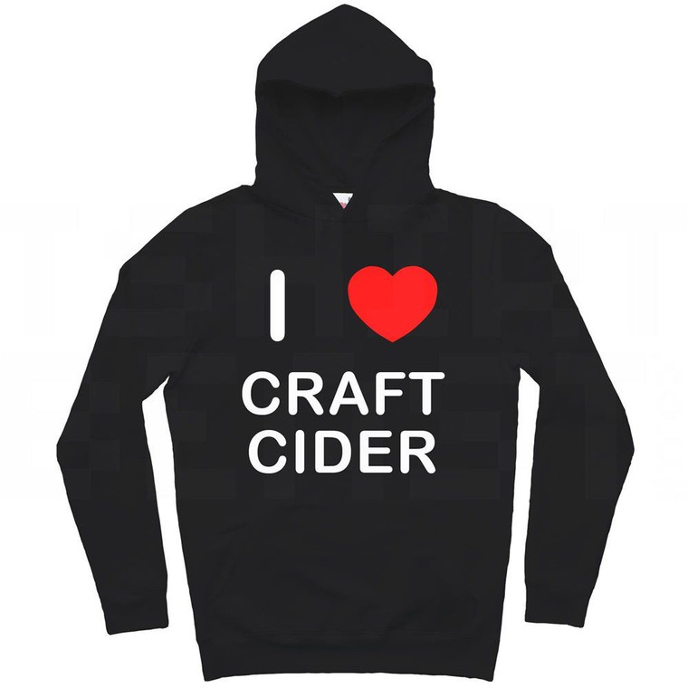 I love Craft Cider - Hoodie