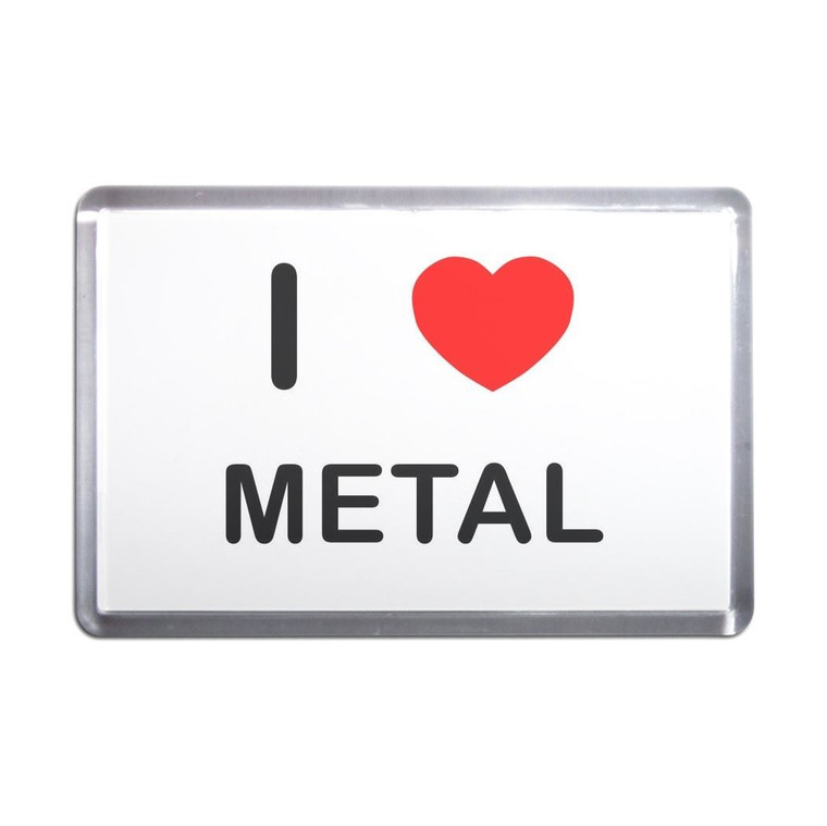I Love Metal - Plastic Fridge Magnet
